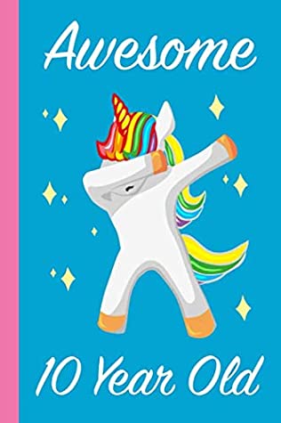 Full Download Awesome 10 Year Old Dabbing Unicorn: Blank Lined Journal, Notebook, Planner Awesome Happy 10th Birthday 10 Years Old Gift For Girls - Birthday Passion Publishing | PDF