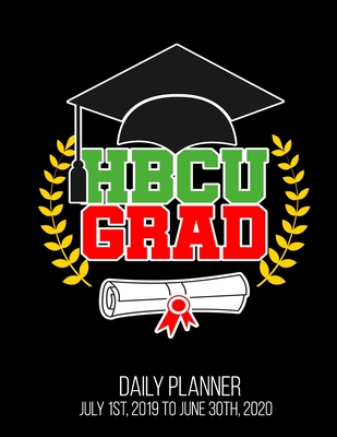 Download HBCU GRAD Daily Planner July 1st, 2019 To June 30th, 2020: College Graduation Graduate African American Son Daily Planner -  file in ePub