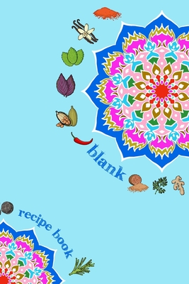 Full Download Blank Recipe Book: 6 x 9, 80Pages, Unique Mandala Designs for Cover, Recipe for Kitchen, Cookbook, Journal, Blank book to Write in Classic Notebook Ruled Diary for Men Women Writers Artist - Mysterious Mandala | ePub