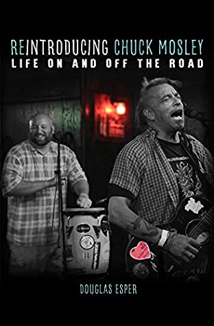 Download Reintroducing Chuck Mosley: Life On and Off the Road - Douglas Esper file in ePub