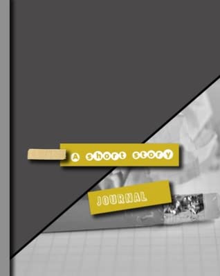 Full Download A short story journal: Prompt notebook for writing short stories, mini novels, brief, enclosed stories, nanotales, micro-stories, postcard fiction, napkin fiction and sudden fiction -Motivational prompts to support creativity - Grey graphic note cover - In a Flash Journals | ePub