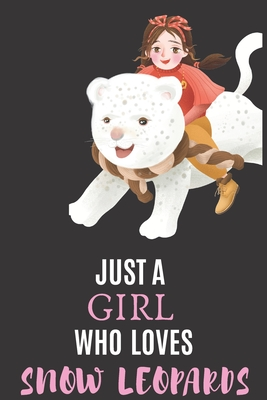 Download Just A Girl Who Loves Snow Leopards: Ruled Notebook, Snow Leopard Journal Best Leopard Gift for Girls - Snow Leopard Gifts Publishing file in ePub