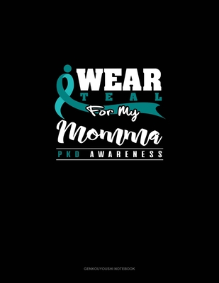Full Download I Wear Teal For My Momma - PKD Awareness: Genkouyoushi Notebook - Engy Publishing file in ePub
