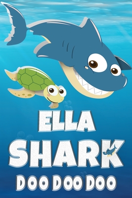 Read Ella Shark Doo Doo Doo: Ella Name Notebook Journal For Drawing Taking Notes and Writing, Personal Named Firstname Or Surname For Someone Called Ella For Christmas Or Birthdays This Makes The Perfect Personolised Fun Custom Name Gift For Ella - Maria Shark Name Covers file in PDF