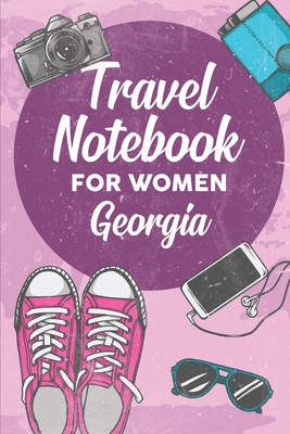 Download Travel Notebook for Women Georgia: 6x9 Travel Journal or Diary with prompts, Checklists and Bucketlists perfect gift for your Trip to Georgia for every Traveler - Georgia Publishing file in ePub