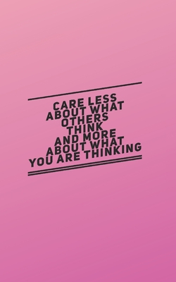 Full Download Care Less About What Others Think: Self-guided mindfulness journal of self-reflection, inspiration, self-exploration and gratitude - Hidden Valley Press file in PDF