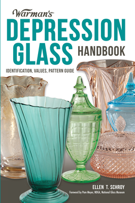 Read Warman's Depression Glass Handbook: Identification, Values, Pattern Guide - Ellen Schroy file in PDF