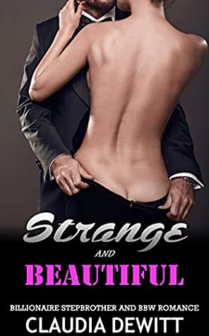 Download Strange and Beautiful : Billionaire Stepbrother and BBW Romance - Claudia Dewitt file in ePub