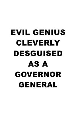 Read Online Evil Genius Cleverly Desguised As A Governor General: Cool Governor General Notebook, Journal Gift, Diary, Doodle Gift or Notebook 6 x 9 Compact Size- 109 Blank Lined Pages -  file in ePub